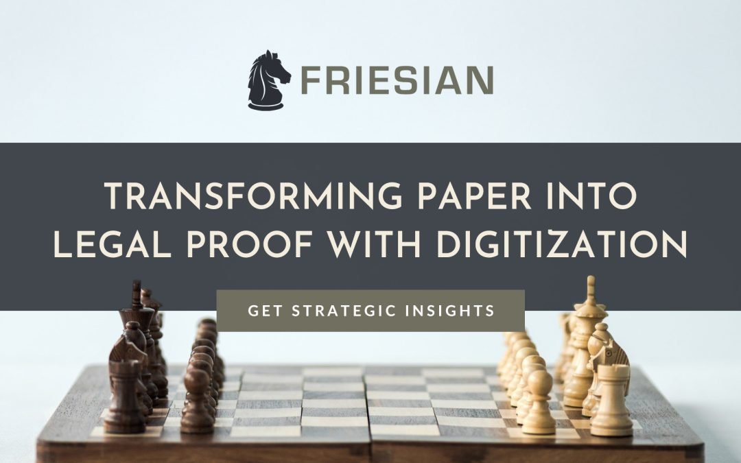 Transforming Paper into Legal Proof with Digitization