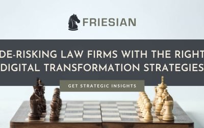 De-Risking Law Firms with the Right Digital Transformation Strategies